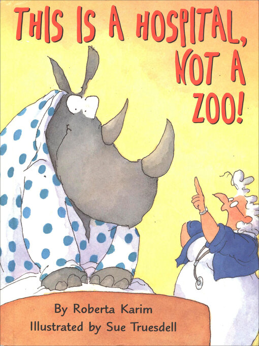 Title details for This Is a Hospital, Not a Zoo! by Roberta Karim - Wait list